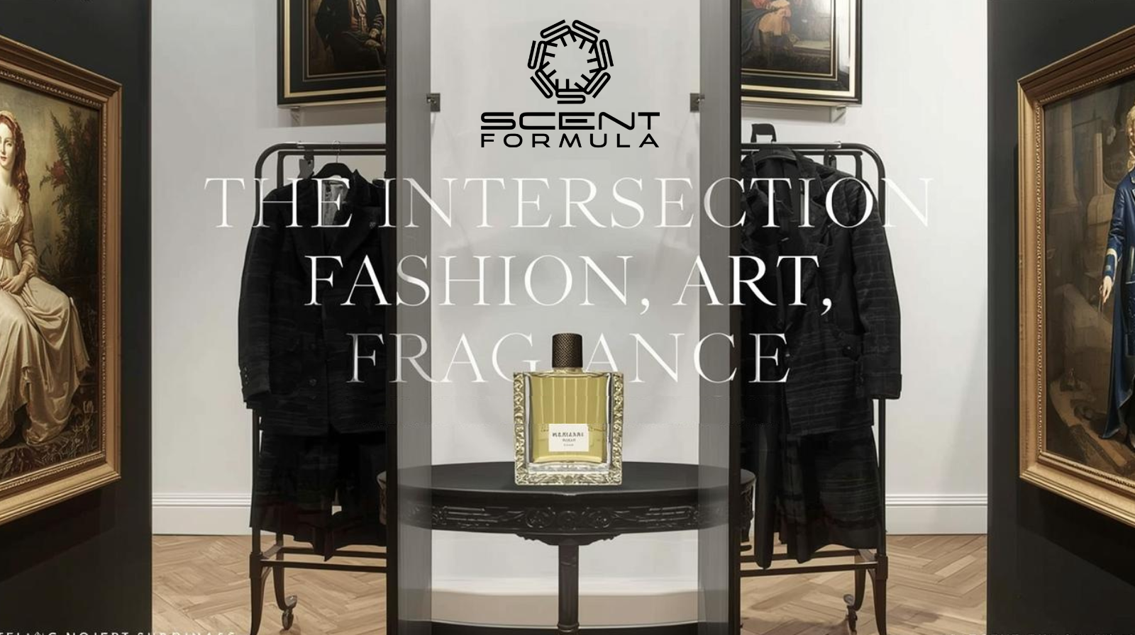 The Intersection of Fashion, Art, and Fragrance