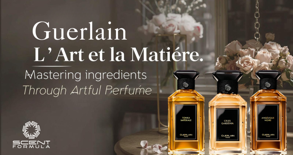 Guerlain L’Art et la Matière_ Mastering Ingredients Through Artful Perfume
