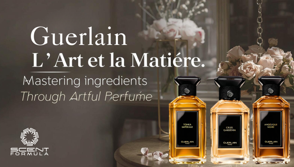 Guerlain L’Art et la Matière_ Mastering Ingredients Through Artful Perfume
