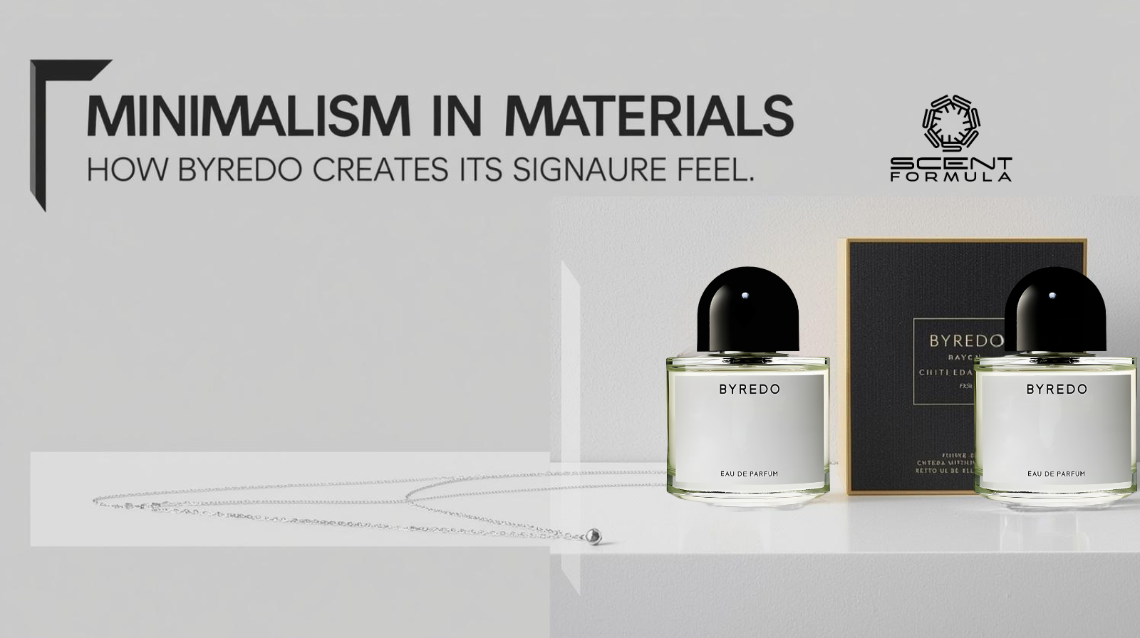 Minimalism in Materials_ How Byredo Creates Its Signature Feel