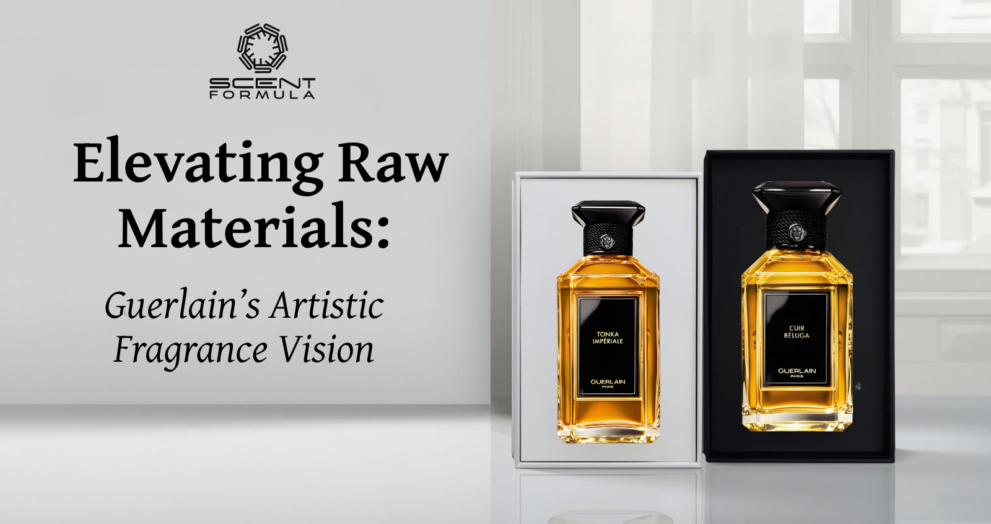 Elevating Raw Materials_ Guerlain’s Artistic Fragrance Vision