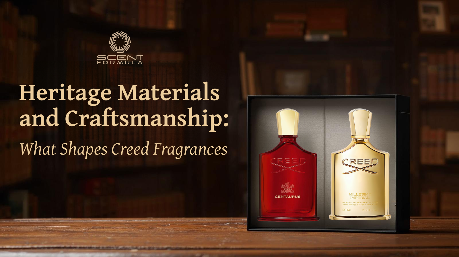 Heritage Materials and Craftsmanship_ What Shapes Creed Fragrances