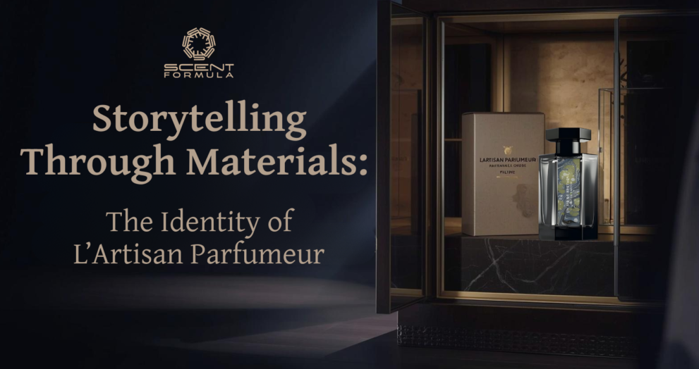 Storytelling Through Materials_ The Identity of L’Artisan Parfumeur