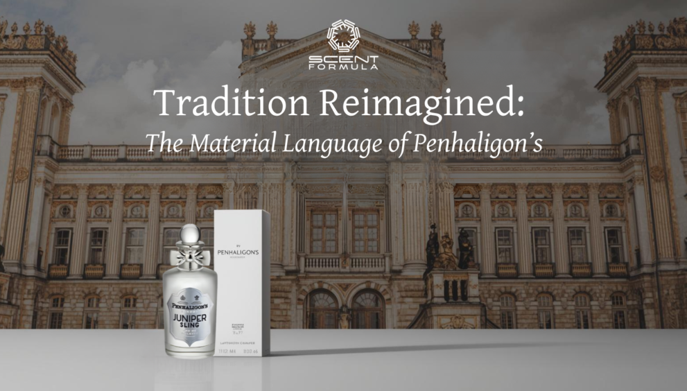 Tradition Reimagined_ The Material Language of Penhaligon’s