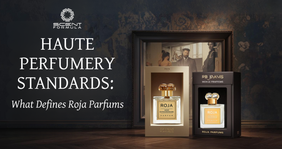 Haute Perfumery Standards_ What Defines Roja Parfums