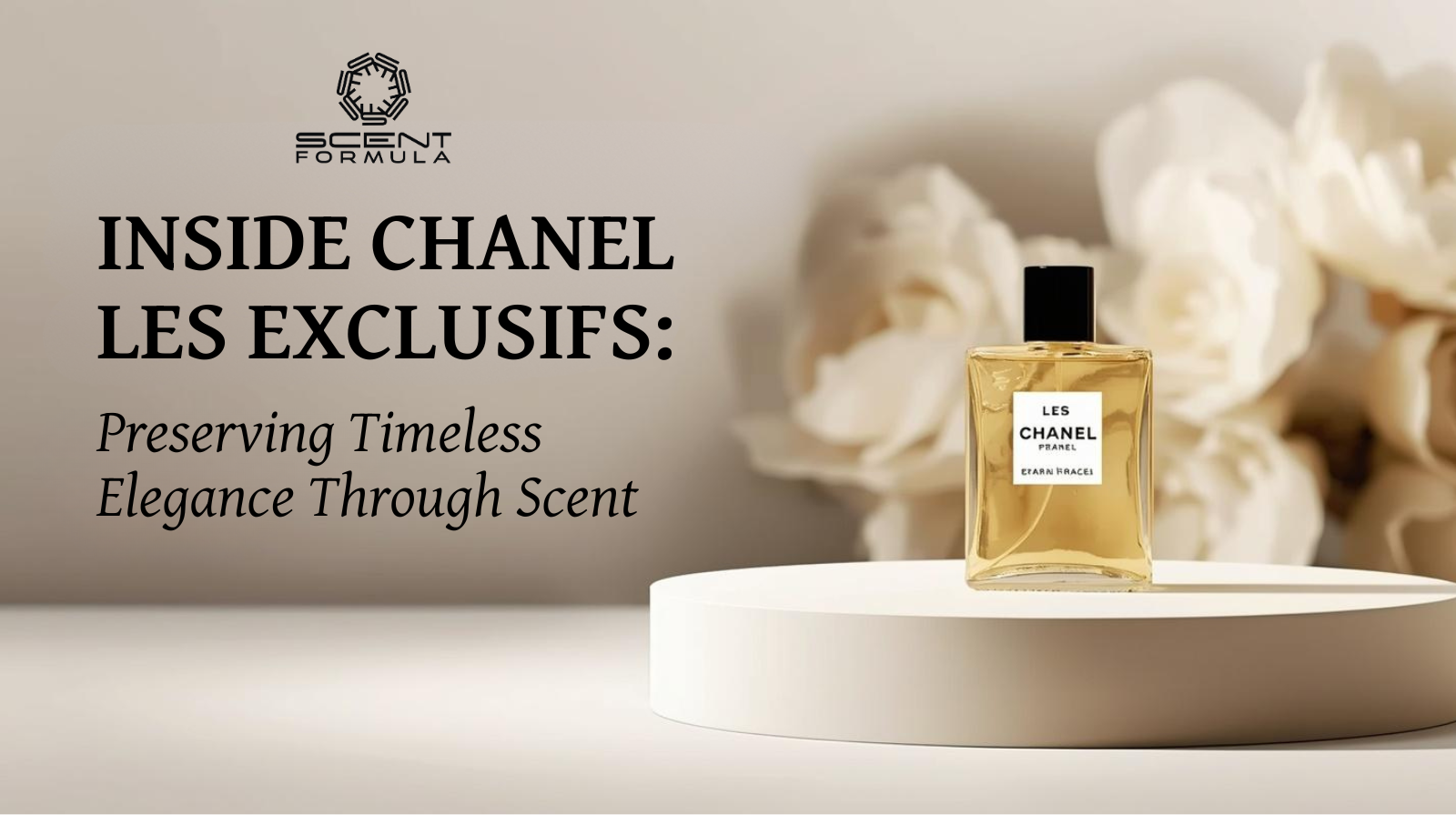 Inside Chanel Les Exclusifs_ Preserving Timeless Elegance Through Scent