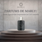 Parfums de Marly: From Equestrian Inspiration to Cult Favorite